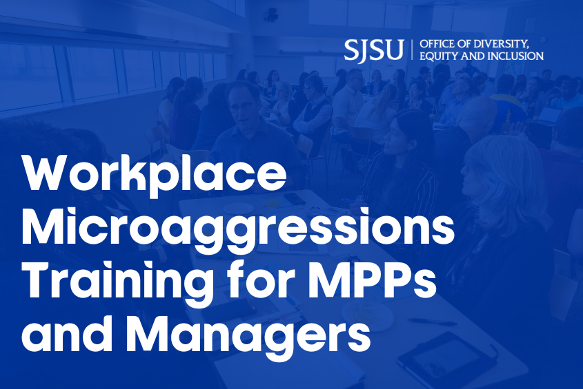 Workplace microaggressions training for managers and Management Personnel Plan (MPP) employees.