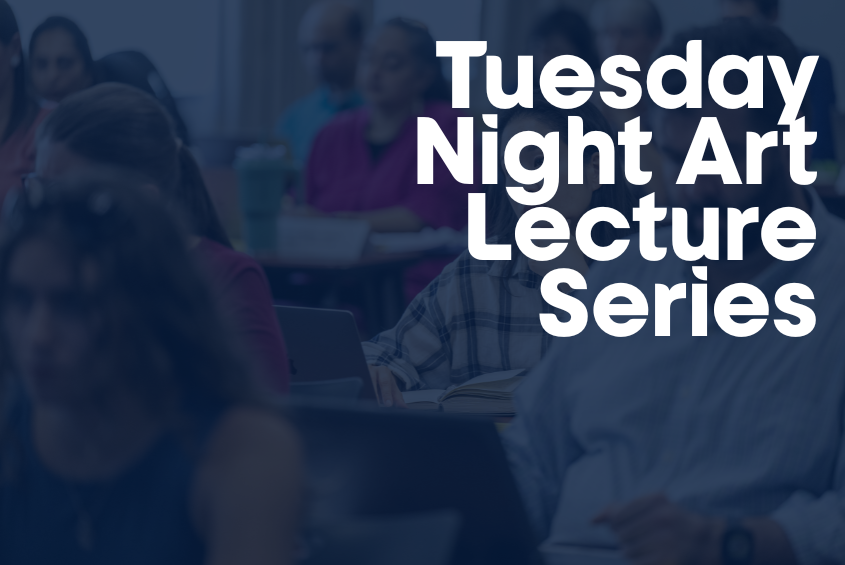 Tuesday Night Art Lecture Series