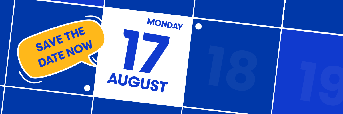 Save the Date now - Monday August, 17